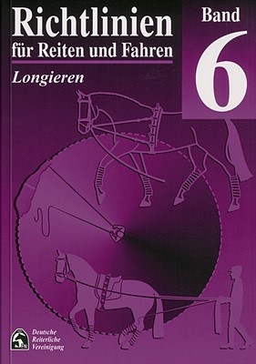 Richtlinien für Reiten und Fahren Band 6 longieren